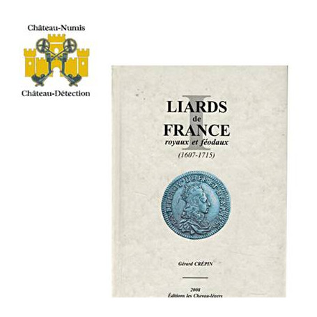 LIARDS DE FRANCE ROYAUX ET FEODAUX de (1607-1715)