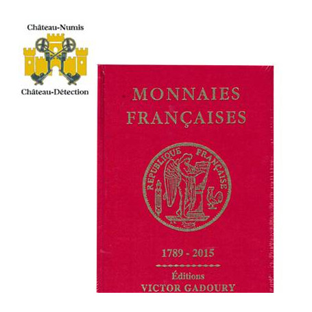 MONNAIES FRANCAISE DE 1789 A 2017 EDITION GADOURY